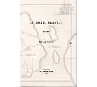 Le Soleil enseveli - Noëlle Roger - Metropolis Eds - Poche - Roman