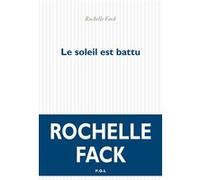 Le soleil est battu Rochelle Fack (Auteur)