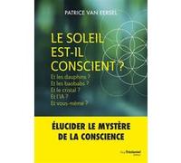 Le Soleil est-il conscient ? Patrice Van Eersel (Auteur)
