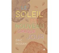 Le soleil est nouveau chaque jour - Eric Pessan - Ecole Des Loisirs - broché - Roman adolescent