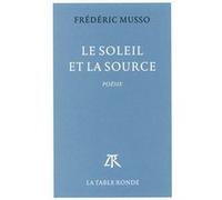 Le soleil et la source Frédéric Musso (Auteur)