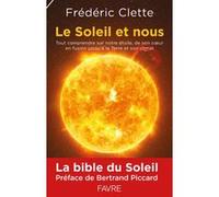Le soleil et nous Frédéric Clette (Auteur), Bertrand Piccard (Préface)