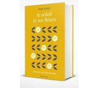 Rupi Kaur – Le Soleil et ses fleurs – Collector – Relié