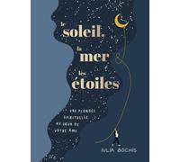 Le soleil, la mer & les étoiles - Iulia Bochis - Contre-Dires - relié - Guide