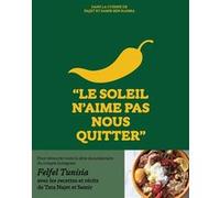Le Soleil N'aime Pas Nous Quitter - Dans La Cuisine De Najet Et Samir Ben Rahma