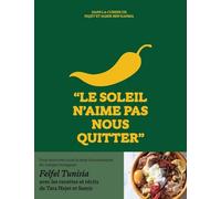 Le soleil n'aime pas nous quitter - Dans la cuisine de Najet et Samir Ben Rahma Samir Ben Rahma (Auteur), Najet Ben Rahma (Auteur)