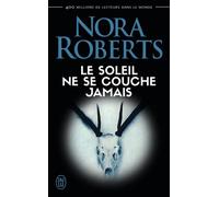 Le soleil ne se couche jamais - Nora Roberts - J'ai Lu - Poche - Roman