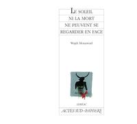 Le soleil ni la mort ne peuvent se regarder en face - Wajdi Mouawad - Actes Sud-Papiers - broché - Théâtre