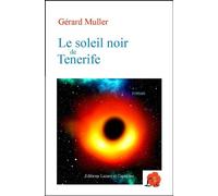Le soleil noir de Tenerife - Gérard Muller - Lazare Et Capucine Eds - broché - Roman