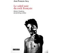 Le soleil noir du rock français Jean-François Jacq (Auteur)