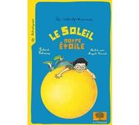 Le soleil, notre étoile (Nouvelle édition) Roland Lehoucq (Auteur), Magali Bonniol (Illustration)