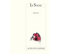 Le Soleil - Olivier Py - Actes Sud-Papiers - broché - Théâtre
