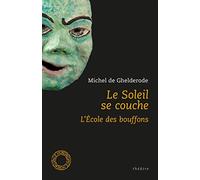 Le soleil se couche: Et L'Ecole des bouffons