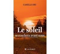 Le soleil se couchera avant nous - Camille Ory - Le Lys Bleu - broché - Poésie