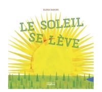 Elena Baboni – Le soleil se lève – Album jeunesse – Cartonné – Motus