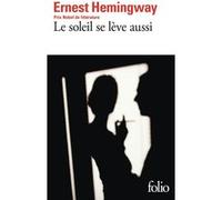 Le soleil se lève aussi Ernest Hemingway (Auteur), Julia Kerninon (Préface), Maurice Edgar Coindreau (Traduction)