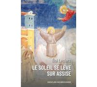 Le soleil se lève sur Assise - Eloi Leclerc - Desclée De Brouwer - Livre