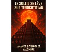 Le Soleil se lève sur Tenochtitlán: Quand la Chine découvrit l’Amérique
