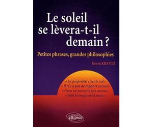 Le soleil se lèvera-t-il demain ? Petites phrases, grandes philosophies