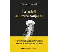 Le soleil se lèvera toujours Courtney Peppernell (Auteur), Sabine Rolland (Traduction)