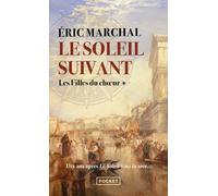Le Soleil suivant - Tome 1 Les filles du choeur - Eric Marchal - Pocket - Poche - Roman
