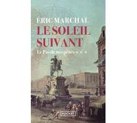 Le Soleil Suivant - Tome 3 - Le Pas De Nos Pères