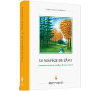 LE SOLFÈGE DE L’ÂME - Comment extraire le meilleur de nous-mêmes - Nathan de Breslev - Le Keren Rabbi Israel - relié - Essai