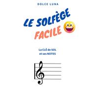 LE SOLFÈGE FACILE - La e SOL et ses NOTES