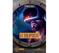 Le solipsiste - Frédéric Vioux - L'harmattan - broché - Roman
