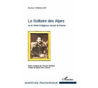 Le Solitaire des Alpes Ou la vérité Religieuse devant la Raison - Michel Yermolof - L'harmattan - broché - Essai