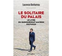 Le Solitaire du palais - Le Livre du quinquennat Macron 2017-2022