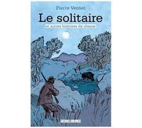 Le Solitaire Et Autres Histoires De Chasse
