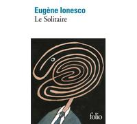 Eugène Ionesco – Le Solitaire – Poche – Gallimard