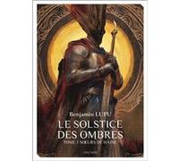 Le Solstice des ombres: Tome 1 S urs de haine