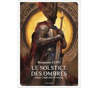 Le Solstice des ombres: Tome 1 S urs de haine