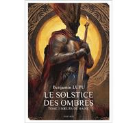 Le Solstice des ombres Tome 1 S urs de haine - Benjamin Lupu - Mnemos Eds - broché - Roman