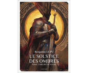 Le Solstice des ombres Tome 1 S urs de haine - Benjamin Lupu - Mnemos Eds - broché - Roman