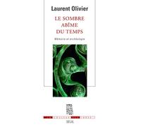 Le Sombre Abîme du temps: Mémoire et archéologie