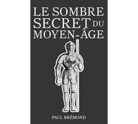 LE SOMBRE SECRET DU MOYEN ÂGE