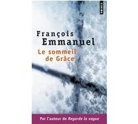 Le Sommeil de Grâce François Emmanuel (Auteur)