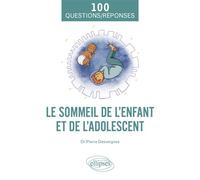 Le sommeil de l’enfant et de l'adolescent - Pierre Desvergnes - Ellipses - broché - Essai