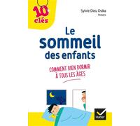 Le sommeil des enfants Comment bien dormir à tous les âges - Sylvie Dieu Osika - Hatier Parents - Poche - Guide