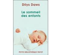 Le sommeil des enfants Dilys Daws (Auteur), Juan David Nasio (Direction), Laurence Kieffé (Traduction)