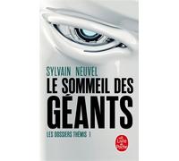 Le Sommeil des géants (Les Dossiers Thémis, Tome 1) - Sylvain Neuvel - Lgf - Poche - Roman