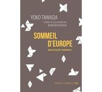 Le Sommeil d'Europe Yoko Tawada (Auteur), Bernard Banoun (Traduction)