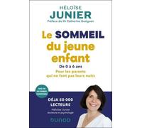 Le Sommeil Du Jeune Enfant - Pour Les Parents Qui Ne Font Pas Leurs Nuits - De 0 À 6 Ans