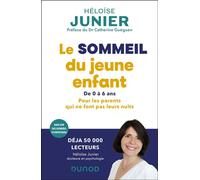 Le sommeil du jeune enfant Pour les parents qui ne font pas leurs nuits - De 0 à 6 ans - Héloïse Junier - Dunod - broché - Guide