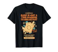 Le Sommeil du Petit déjeuner est Juste Une Machine à remonter Le Temps pour Le Brunch du Petit-déjeuner T-Shirt