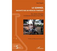 Le sommeil raconté par un médecin itinérant — Des climats tempérés, brousse africaine et pôles