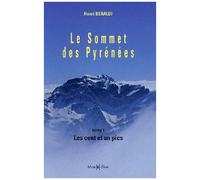Le Sommet Des Pyrénées - Tome 1, Les Cent Et Un Pics